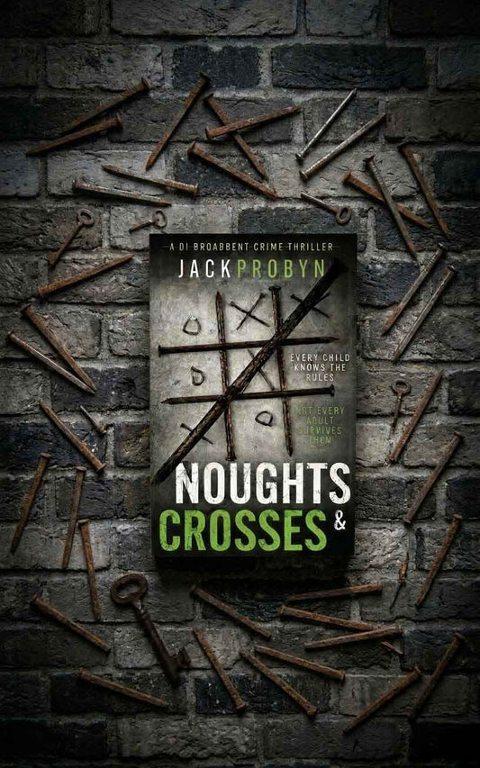Noughts & Crosses: Book 4 in the DI Stephanie Broadbent Surrey Hills Crime Thriller Series