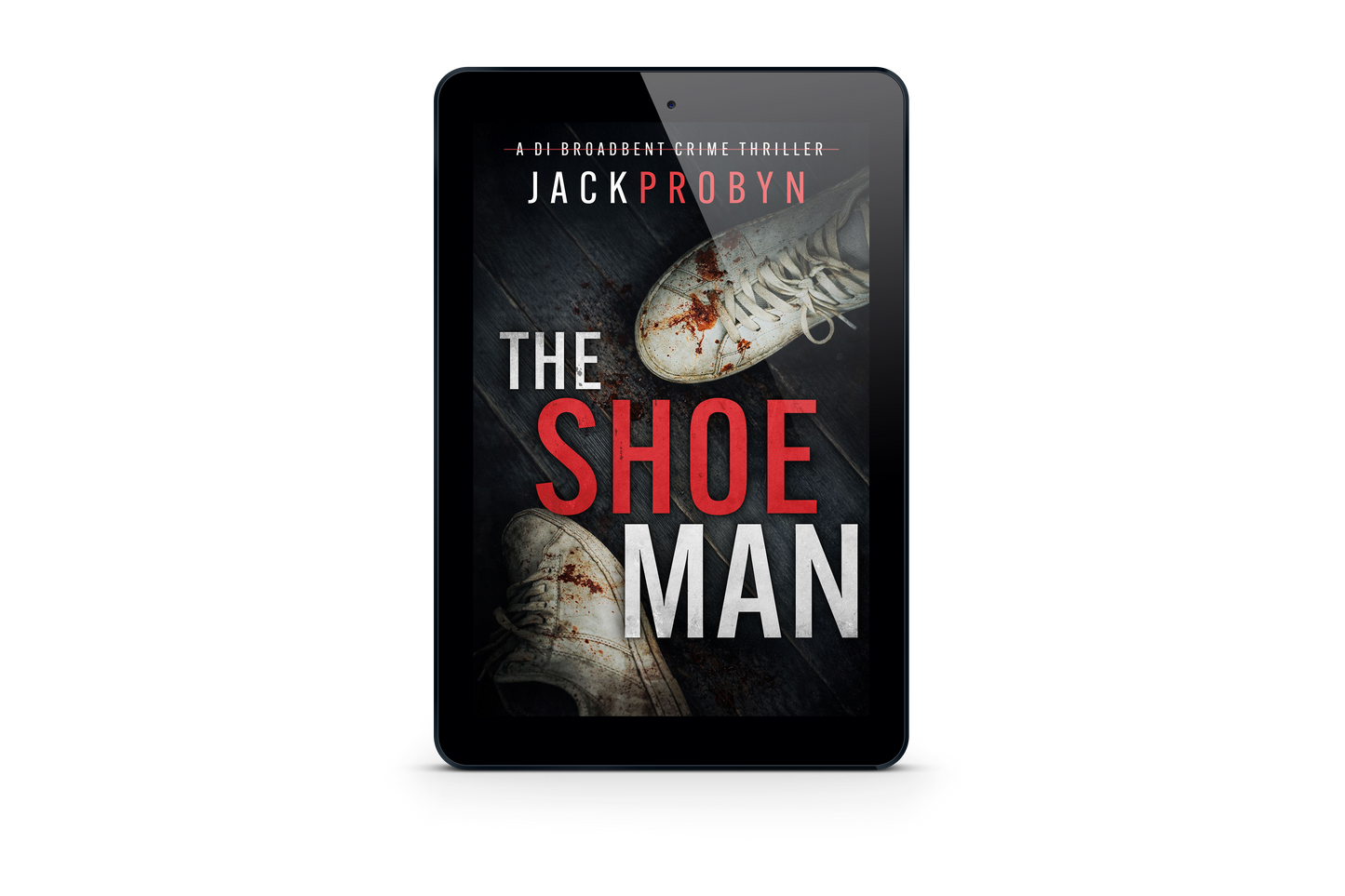 The Shoeman: Book 7 in the DI Stephanie Broadbent Surrey Hills Crime Thriller Series (EBOOK)