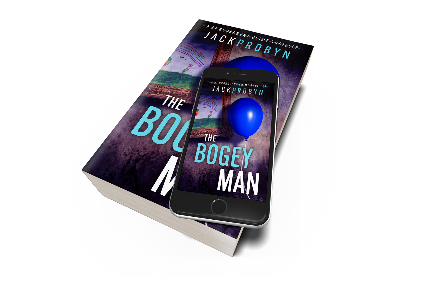 Book cover for The Bogeyman, a DI Broadbent crime thriller by Jack Probyn. A single, vibrant blue balloon on a string floats in front of a dark, grimy wall next to a framed child's drawing of a rainbow and flowers.