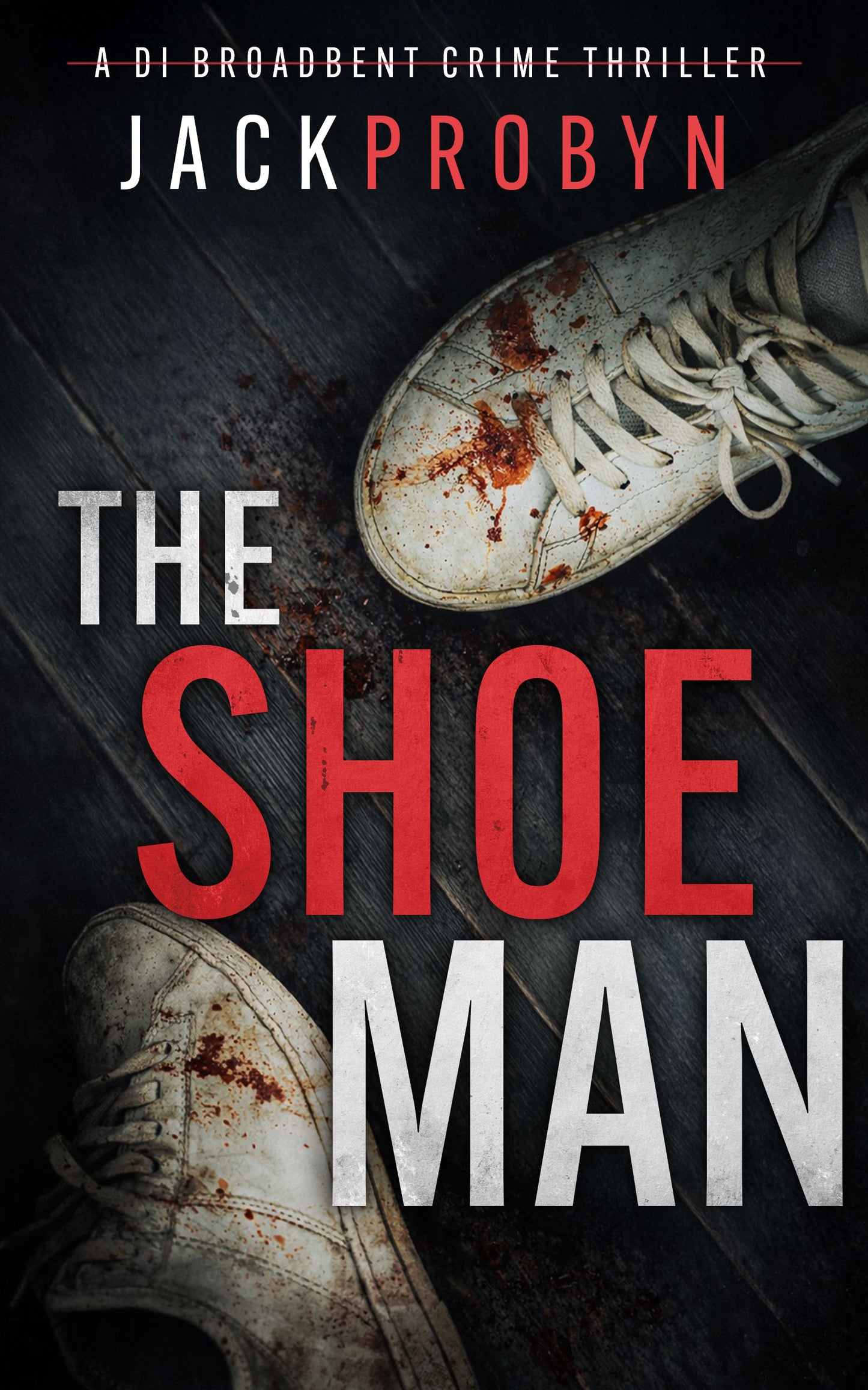 The Shoeman: Book 7 in the DI Stephanie Broadbent Surrey Hills Crime Thriller Series (EBOOK)