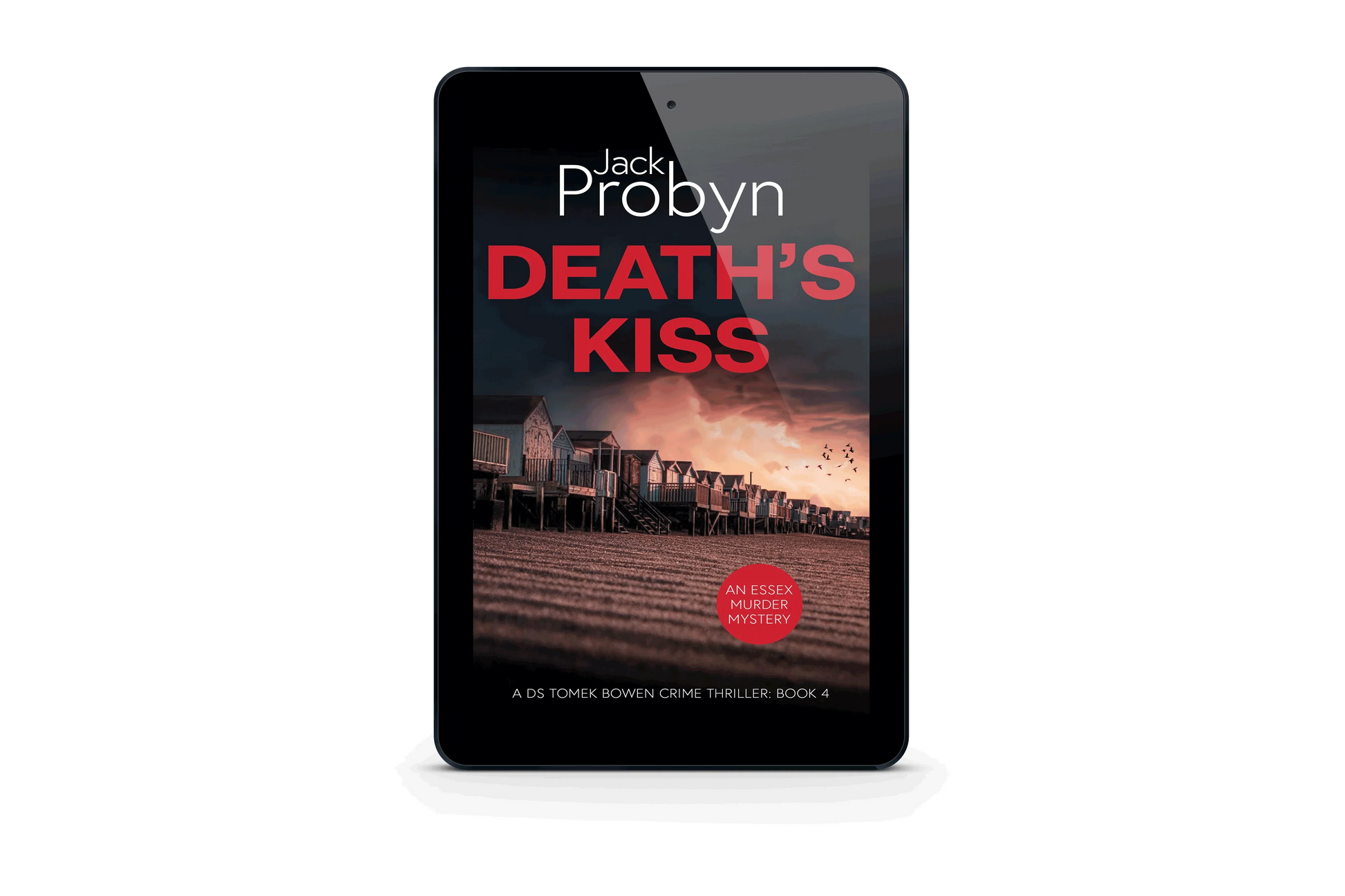 Book cover of Death’s Kiss by Jack Probyn. A gritty Essex Murder Mystery showing a long row of traditional beach huts on a shingle shore at dusk, with birds flying over a pink-hued sky. Book 4 in the DS Tomek Bowen series, perfect for fans of JD Kirk and JM Dalgliesh