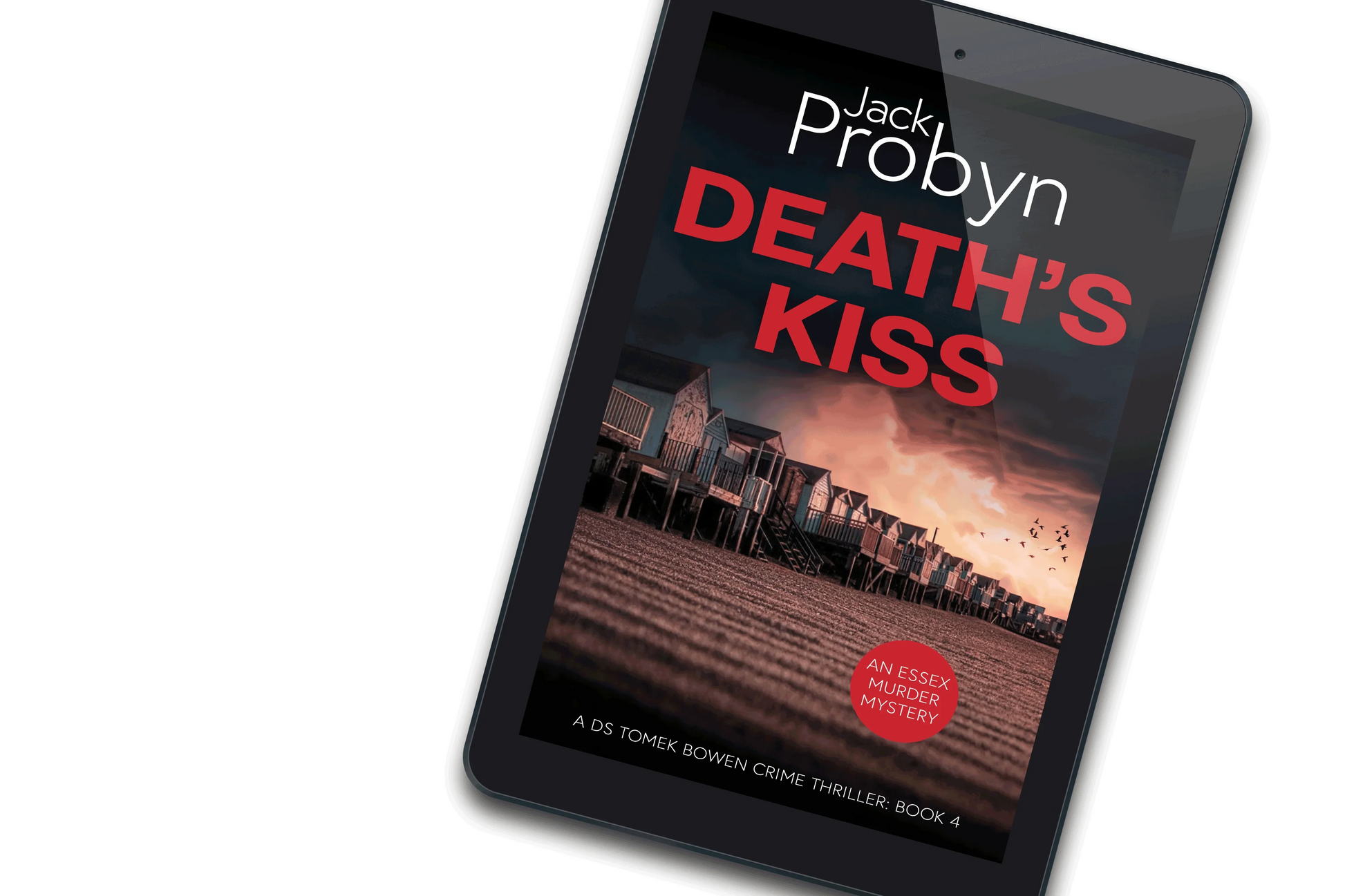 Book cover of Death’s Kiss by Jack Probyn. A gritty Essex Murder Mystery showing a long row of traditional beach huts on a shingle shore at dusk, with birds flying over a pink-hued sky. Book 4 in the DS Tomek Bowen series, perfect for fans of JD Kirk and JM Dalgliesh