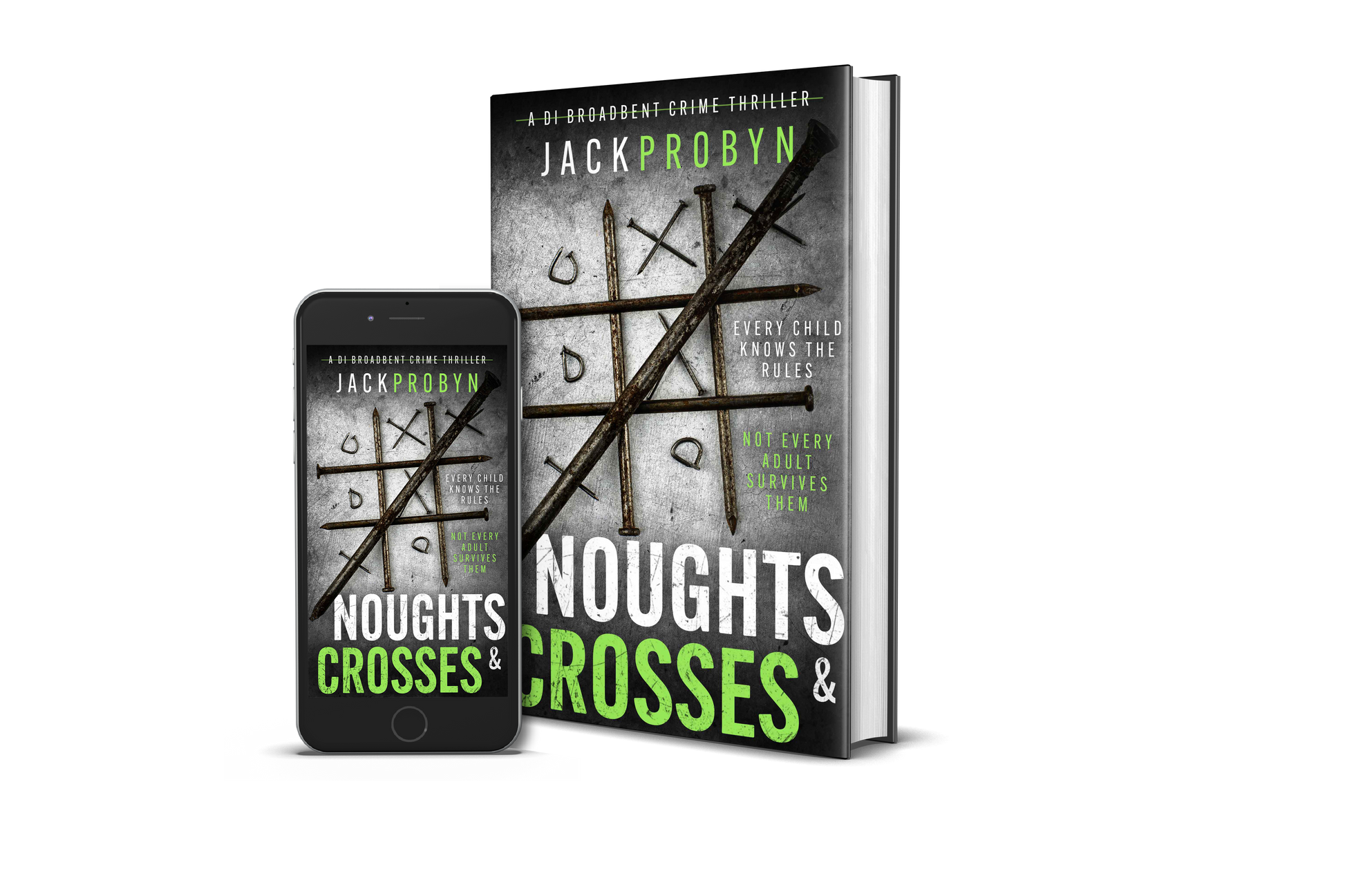 Book cover for Noughts & Crosses, a DI Broadbent crime thriller by Jack Probyn. Large, rusted iron nails are arranged on a scratched metallic surface to form a tic-tac-toe game board, with small bent nails acting as the "noughts.”