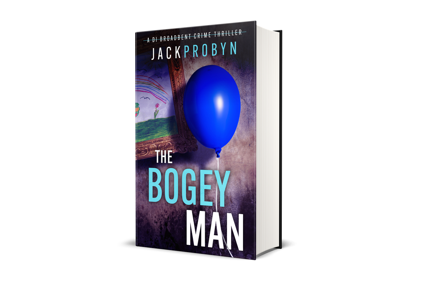 Book cover for The Bogeyman, a DI Broadbent crime thriller by Jack Probyn. A single, vibrant blue balloon on a string floats in front of a dark, grimy wall next to a framed child's drawing of a rainbow and flowers.