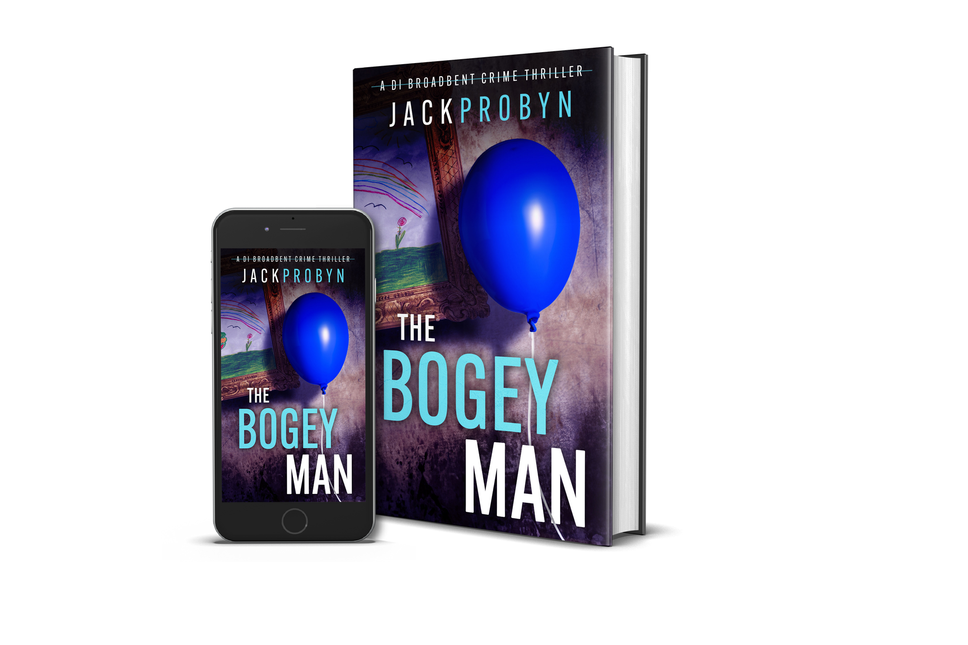 Book cover for The Bogeyman, a DI Broadbent crime thriller by Jack Probyn. A single, vibrant blue balloon on a string floats in front of a dark, grimy wall next to a framed child's drawing of a rainbow and flowers.